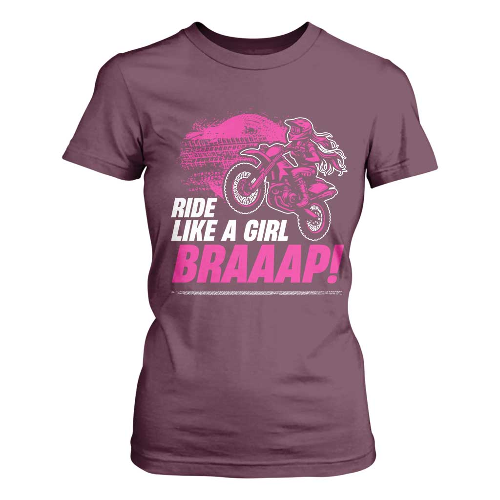 Dirt Bike Girl T Shirt For Women Braaap Like A Girl TS09 Maroon Print Your Wear