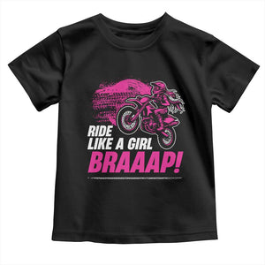 Dirt Bike Girl Toddler T Shirt Braaap Like A Girl TS09 Black Print Your Wear