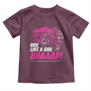 Dirt Bike Girl Toddler T Shirt Braaap Like A Girl TS09 Maroon Print Your Wear