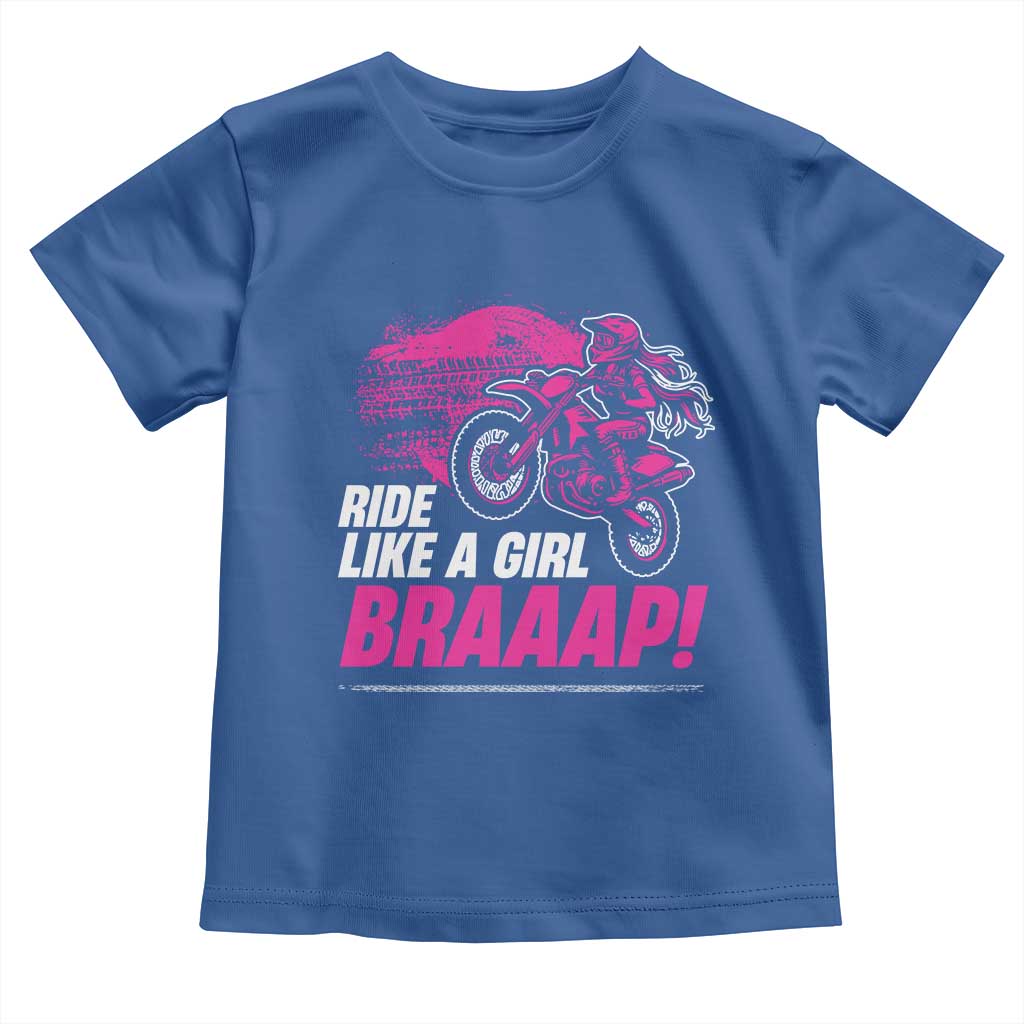 Dirt Bike Girl Toddler T Shirt Braaap Like A Girl TS09 Royal Blue Print Your Wear