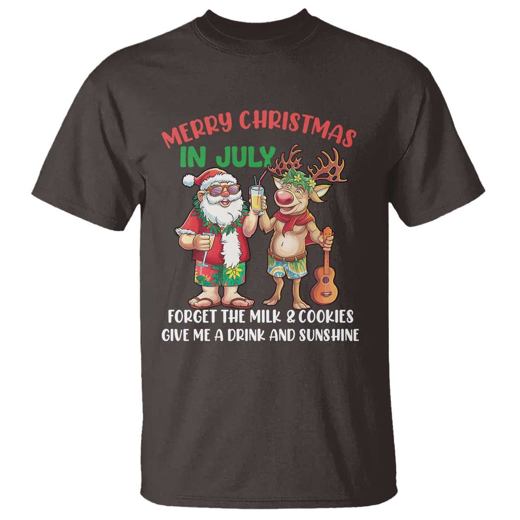 Funny Christmas In July T Shirt Give Me A Drink And Sunshine TS09 Dark Chocolate Print Your Wear