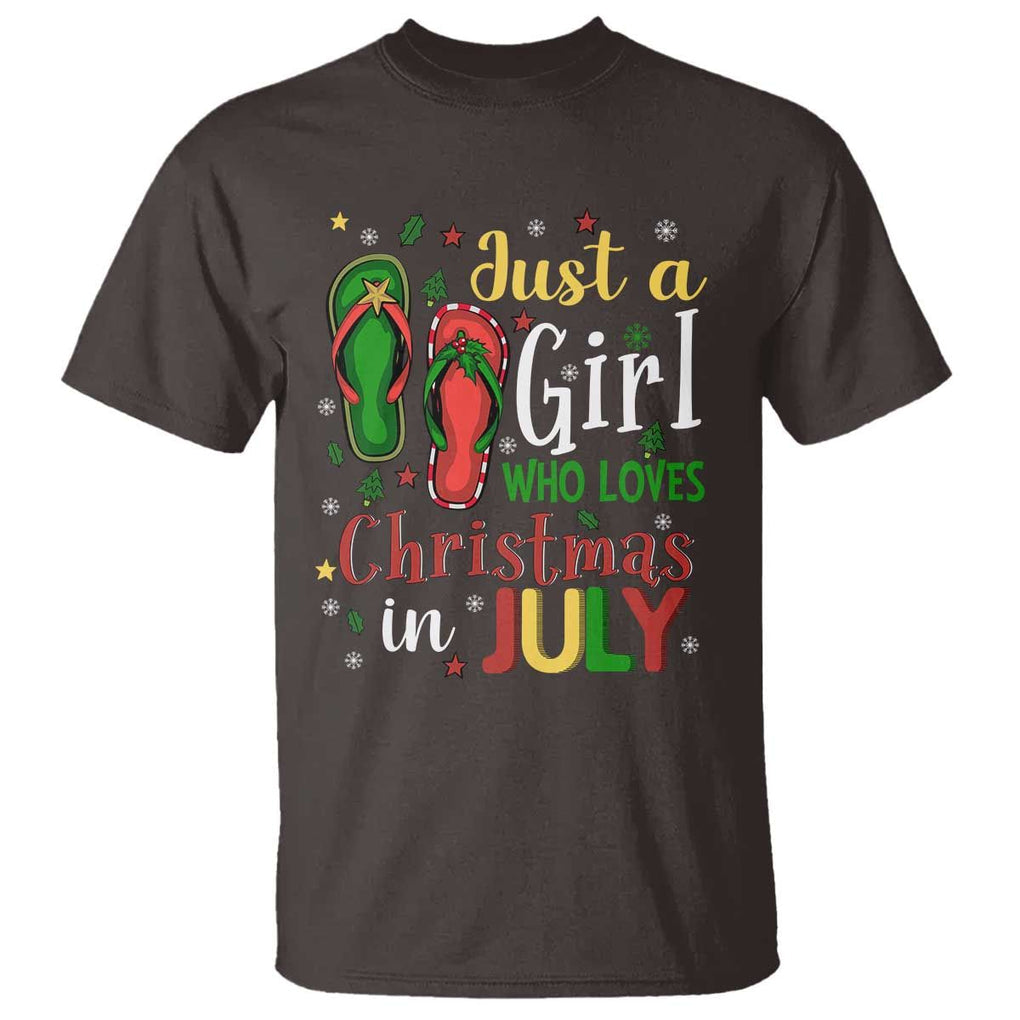 Just A Girl Who Loves Christmas In July T Shirt TS09 Dark Chocolate Print Your Wear