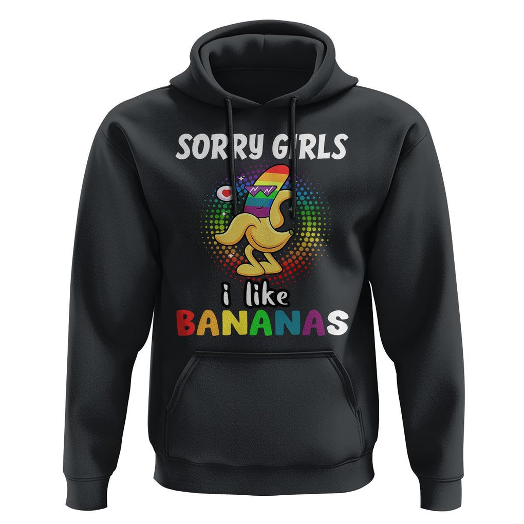 Funny LGBT Pride Hoodie Sorry Girl I Like Bananas Gay Couple TS09 Black Print Your Wear