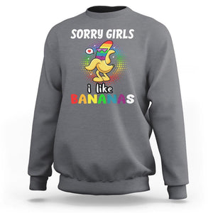 Funny LGBT Pride Sweatshirt Sorry Girl I Like Bananas Gay Couple TS09 Charcoal Print Your Wear