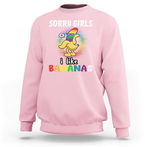 Funny LGBT Pride Sweatshirt Sorry Girl I Like Bananas Gay Couple TS09 Light Pink Print Your Wear