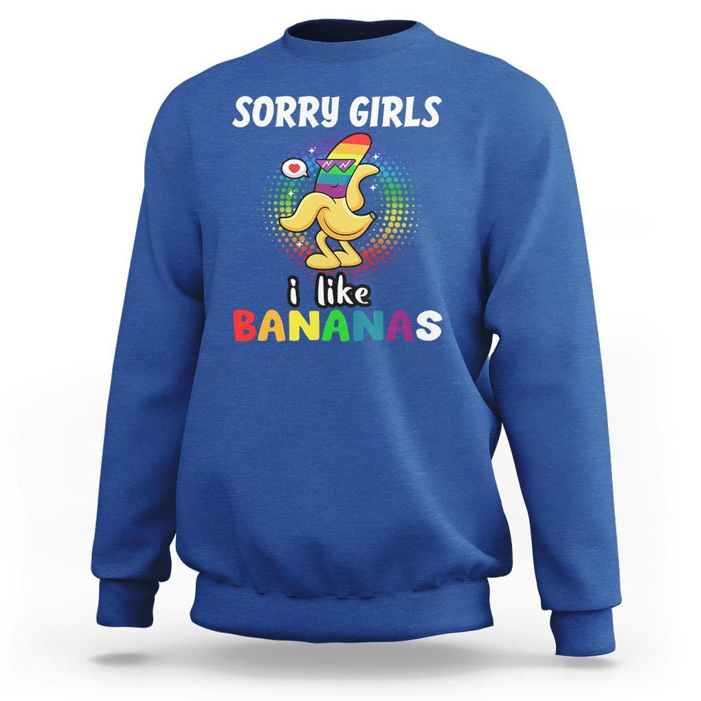 Funny LGBT Pride Sweatshirt Sorry Girl I Like Bananas Gay Couple TS09 Royal Blue Print Your Wear