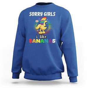 Funny LGBT Pride Sweatshirt Sorry Girl I Like Bananas Gay Couple TS09 Royal Blue Print Your Wear