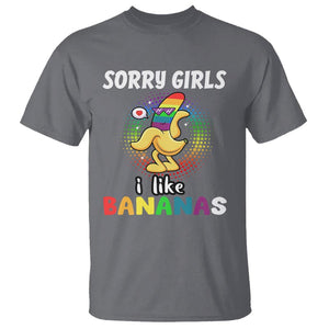 Funny LGBT Pride T Shirt Sorry Girl I Like Bananas Gay Couple TS09 Charcoal Print Your Wear