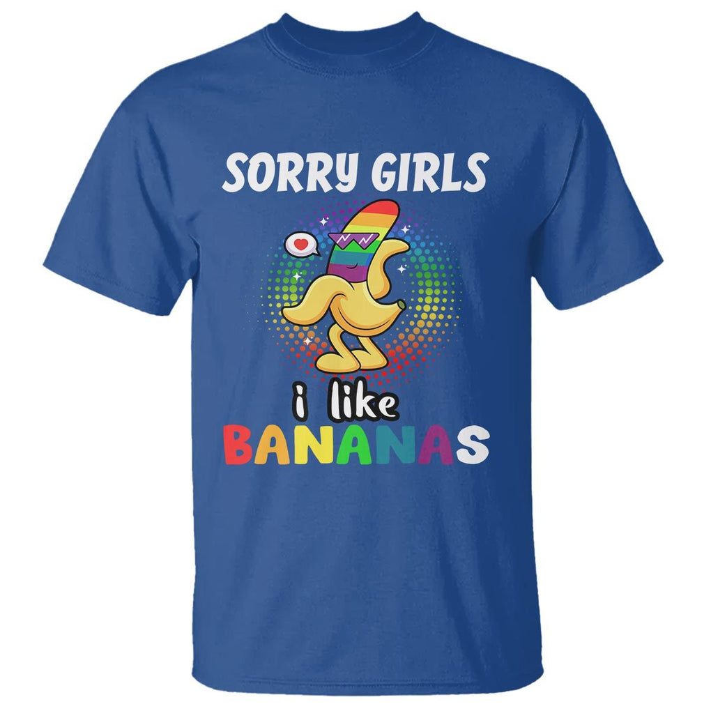 Funny LGBT Pride T Shirt Sorry Girl I Like Bananas Gay Couple TS09 Royal Blue Print Your Wear