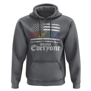 LGBT Pride Hoodie We The People Means Everyone Rainbow Flag TS09 Charcoal Print Your Wear