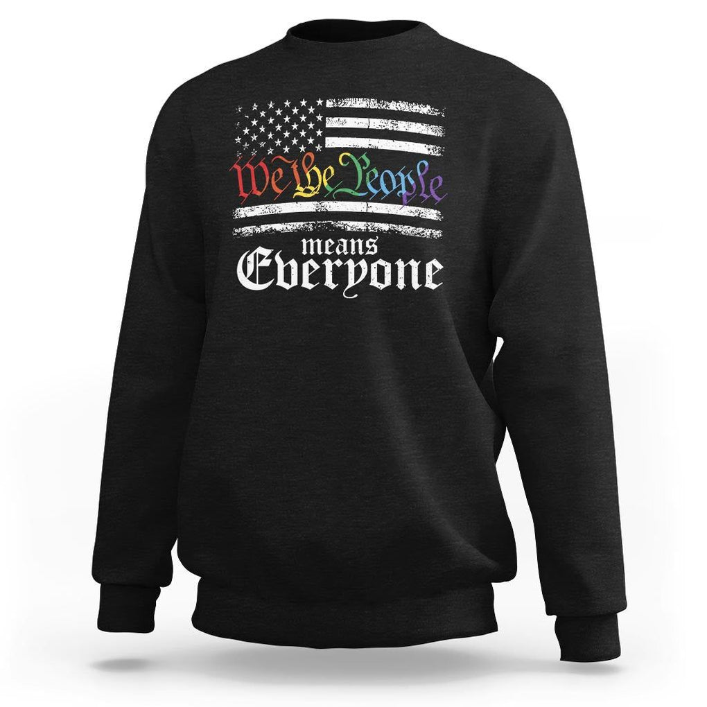 LGBT Pride Sweatshirt We The People Means Everyone Rainbow Flag TS09 Black Print Your Wear