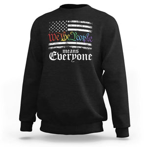 LGBT Pride Sweatshirt We The People Means Everyone Rainbow Flag TS09 Black Print Your Wear