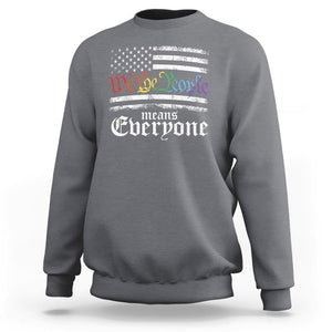 LGBT Pride Sweatshirt We The People Means Everyone Rainbow Flag TS09 Charcoal Print Your Wear