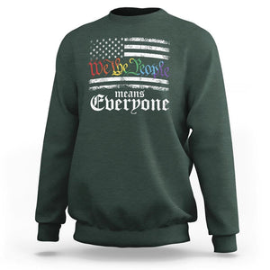 LGBT Pride Sweatshirt We The People Means Everyone Rainbow Flag TS09 Dark Forest Green Print Your Wear
