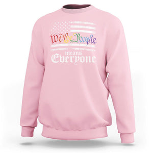 LGBT Pride Sweatshirt We The People Means Everyone Rainbow Flag TS09 Light Pink Print Your Wear