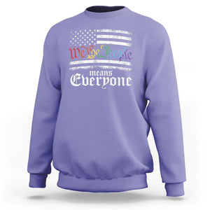 LGBT Pride Sweatshirt We The People Means Everyone Rainbow Flag TS09 Violet Print Your Wear