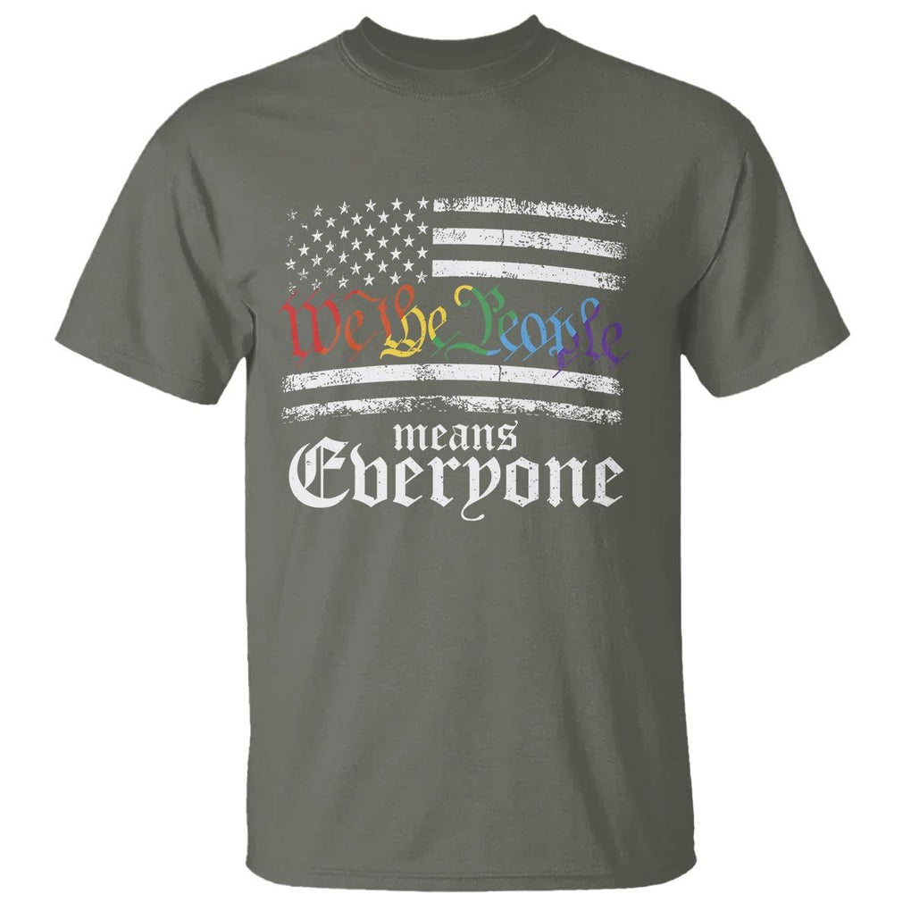 LGBT Pride T Shirt We The People Means Everyone Rainbow Flag TS09 Military Green Print Your Wear