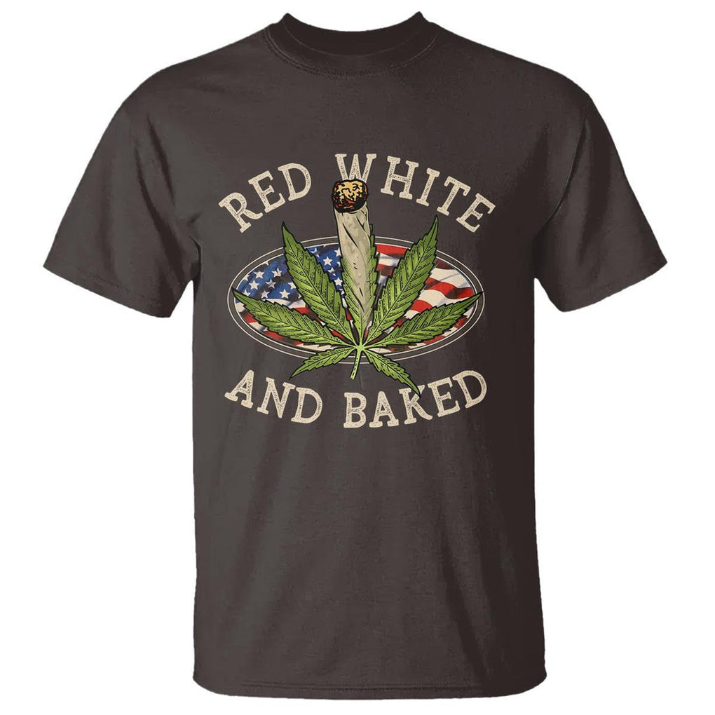 Funny Marijuana 4th Of July T Shirt Red White and Baked Patriotic Weed TS09 Dark Chocolate Print Your Wear