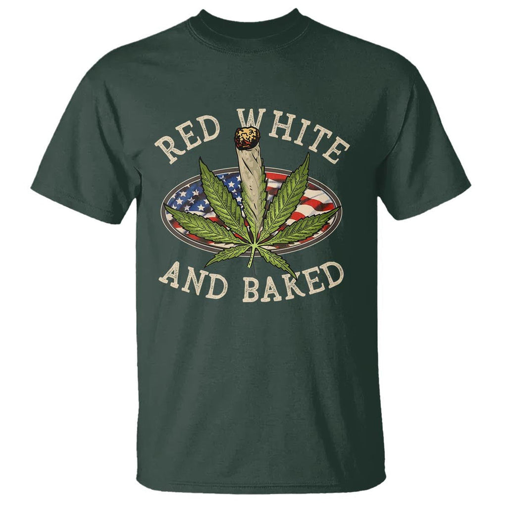 Funny Marijuana 4th Of July T Shirt Red White and Baked Patriotic Weed TS09 Dark Forest Green Print Your Wear