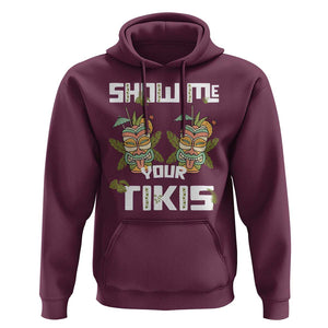 Funny Hawaii Hoodie Show me Your Tikis Mask Aloha Hawaiian TS09 Maroon Print Your Wear