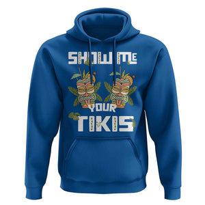 Funny Hawaii Hoodie Show me Your Tikis Mask Aloha Hawaiian TS09 Royal Blue Print Your Wear