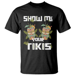 Funny Hawaii T Shirt Show me Your Tikis Mask Aloha Hawaiian TS09 Black Print Your Wear