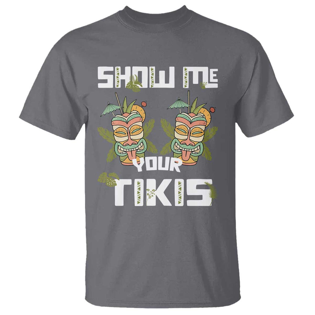 Funny Hawaii T Shirt Show me Your Tikis Mask Aloha Hawaiian TS09 Charcoal Print Your Wear