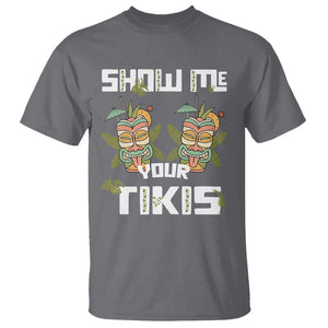 Funny Hawaii T Shirt Show me Your Tikis Mask Aloha Hawaiian TS09 Charcoal Print Your Wear