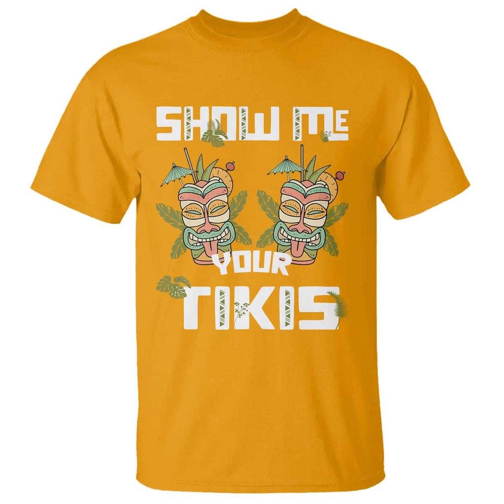 Funny Hawaii T Shirt Show me Your Tikis Mask Aloha Hawaiian TS09 Gold Print Your Wear