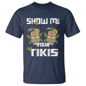 Funny Hawaii T Shirt Show me Your Tikis Mask Aloha Hawaiian TS09 Navy Print Your Wear