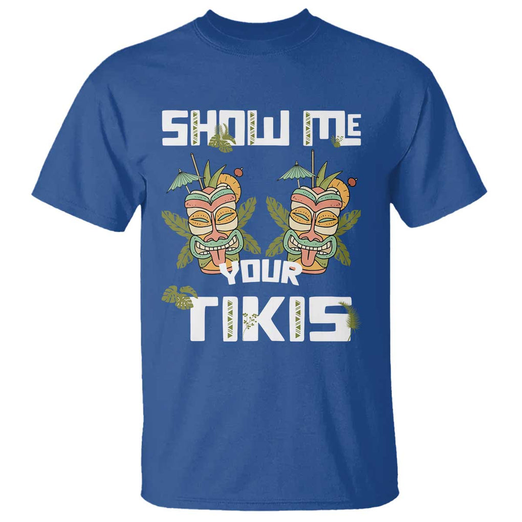 Funny Hawaii T Shirt Show me Your Tikis Mask Aloha Hawaiian TS09 Royal Blue Print Your Wear