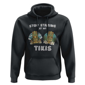 Funny Hawaii Hoodie Stop Staring at My Tikis Mask Aloha Hawaiian TS09 Black Print Your Wear