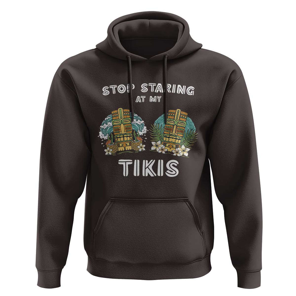 Funny Hawaii Hoodie Stop Staring at My Tikis Mask Aloha Hawaiian TS09 Dark Chocolate Print Your Wear