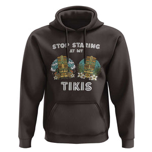 Funny Hawaii Hoodie Stop Staring at My Tikis Mask Aloha Hawaiian TS09 Dark Chocolate Print Your Wear