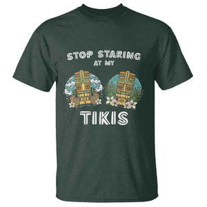 Funny Hawaii T Shirt Stop Staring at My Tikis Mask Aloha Hawaiian TS09 Dark Forest Green Print Your Wear