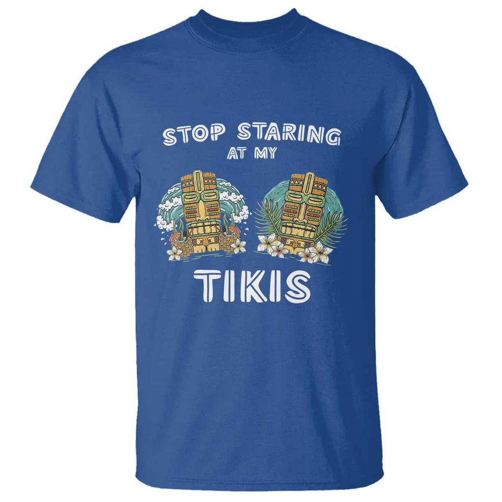 Funny Hawaii T Shirt Stop Staring at My Tikis Mask Aloha Hawaiian TS09 Royal Blue Print Your Wear