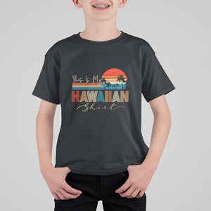 Retro Hawaii This Is My Hawaiian T Shirt For Kid TS09 Black Print Your Wear