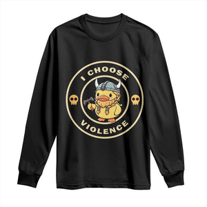 Funny Viking Duck Meme I Choose Violence Long Sleeve Shirt TS09 Black Print Your Wear