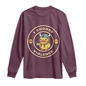 Funny Viking Duck Meme I Choose Violence Long Sleeve Shirt TS09 Maroon Print Your Wear
