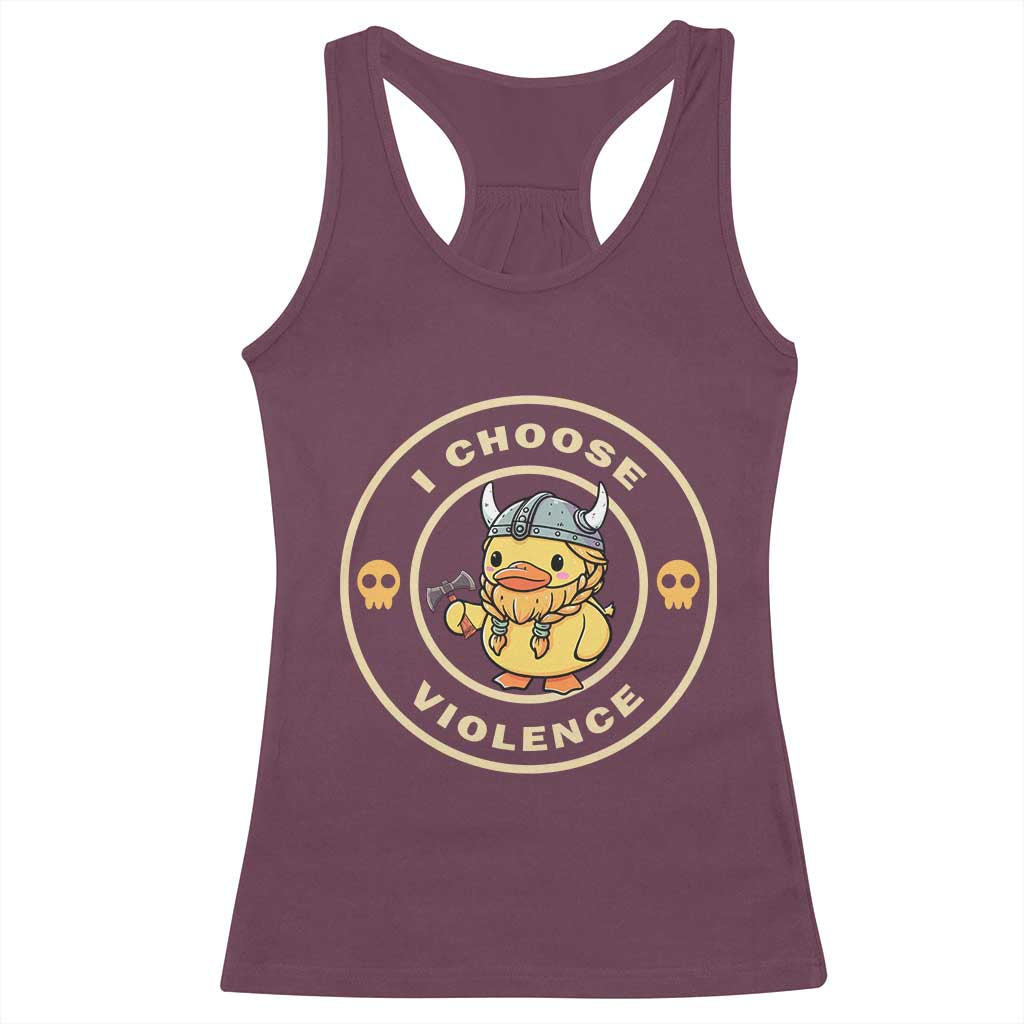 Funny Viking Duck Meme I Choose Violence Racerback Tank Top TS09 Maroon Print Your Wear