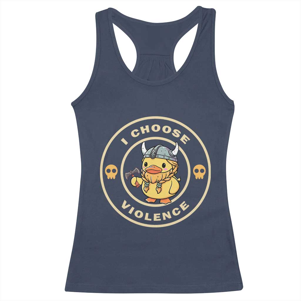 Funny Viking Duck Meme I Choose Violence Racerback Tank Top TS09 Navy Print Your Wear