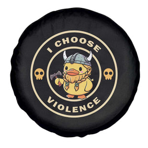 Funny Viking Duck Meme I Choose Violence Spare Tire Cover TS09 Print Your Wear