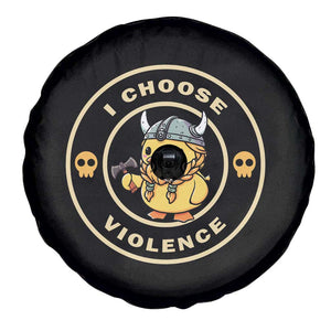 Funny Viking Duck Meme I Choose Violence Spare Tire Cover TS09 Print Your Wear