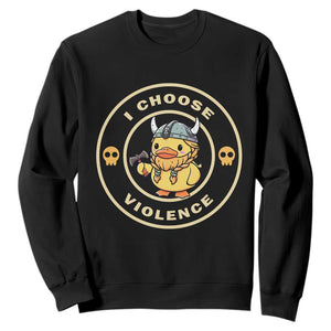 Funny Viking Duck Meme I Choose Violence Sweatshirt TS09 Black Print Your Wear