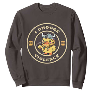 Funny Viking Duck Meme I Choose Violence Sweatshirt TS09 Dark Chocolate Print Your Wear