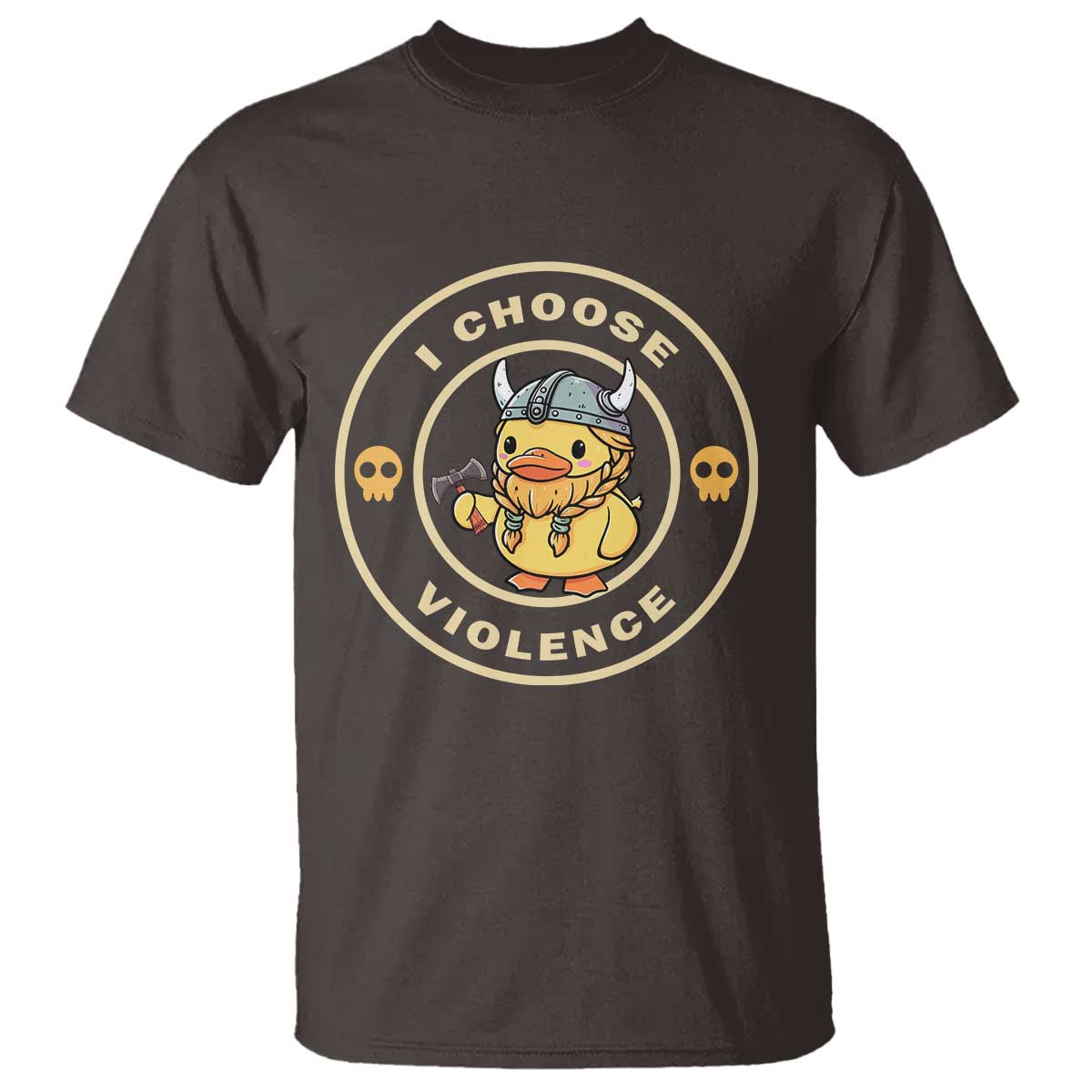 Funny Viking Duck Meme I Choose Violence T Shirt TS09 Dark Chocolate Print Your Wear