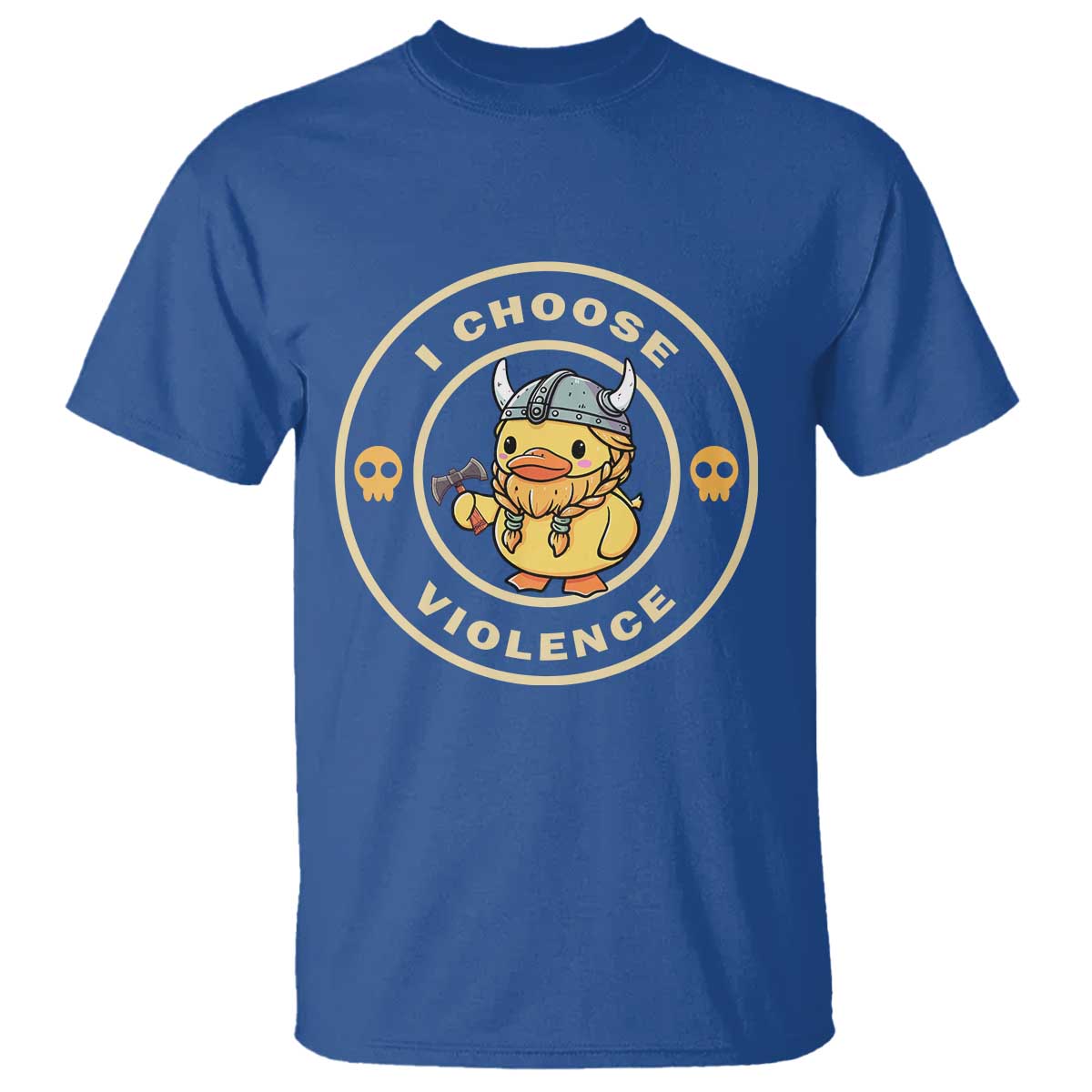 Funny Viking Duck Meme I Choose Violence T Shirt TS09 Royal Blue Print Your Wear