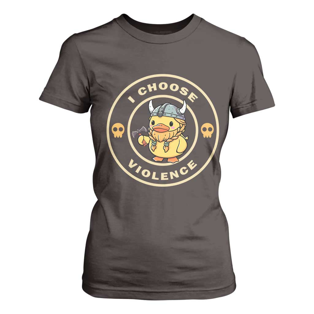 Funny Viking Duck Meme I Choose Violence T Shirt For Women TS09 Dark Chocolate Print Your Wear