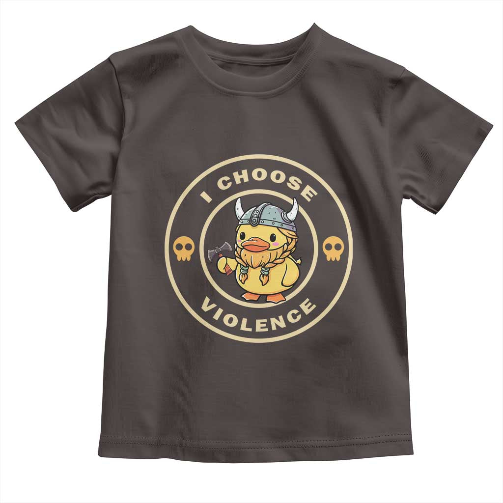 Funny Viking Duck Meme I Choose Violence Toddler T Shirt TS09 Dark Chocolate Print Your Wear