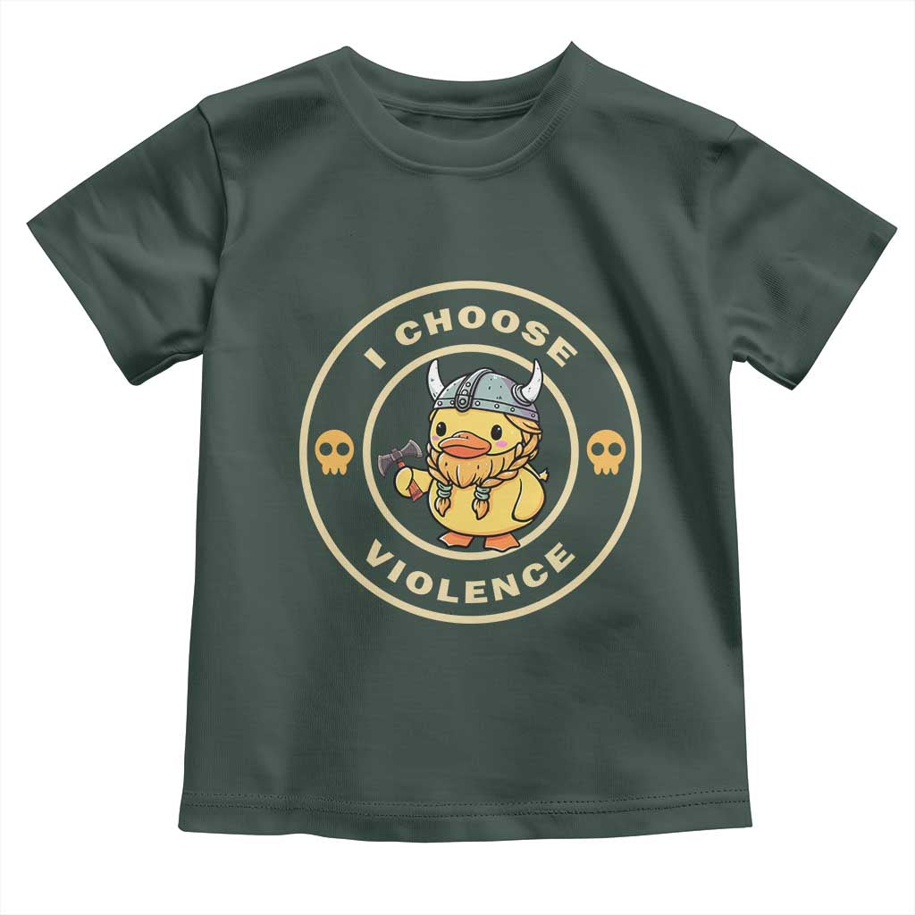 Funny Viking Duck Meme I Choose Violence Toddler T Shirt TS09 Dark Forest Green Print Your Wear